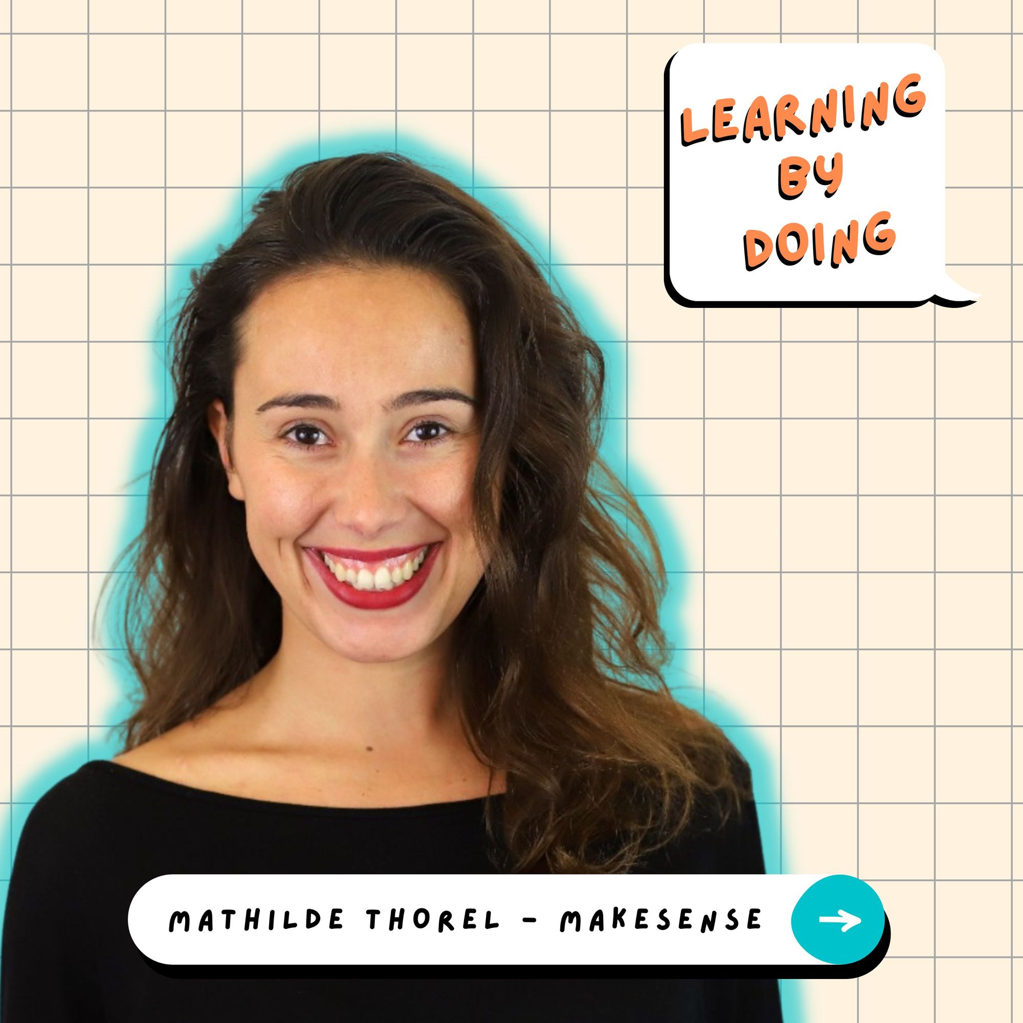 Learning by doing #12 - Mathilde Thorel - La puissance de la communauté dans le partage de connaissances