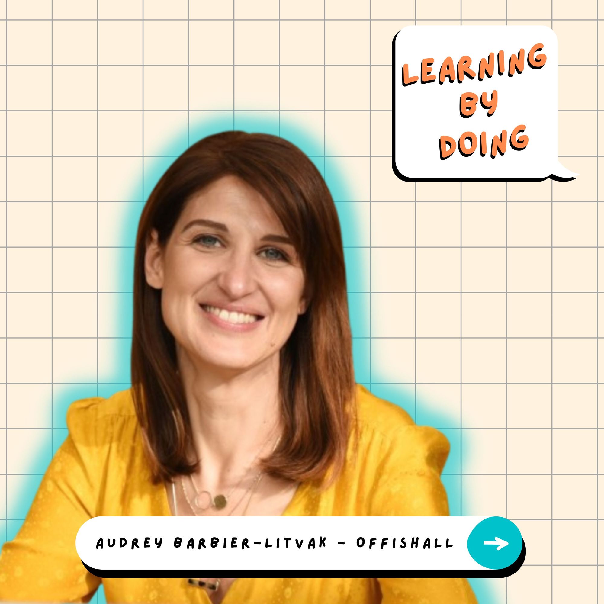 Learning by doing #16 - Audrey Barbier-Litvak - Modèle hybride : comment réorganiser le travail en équipe ?