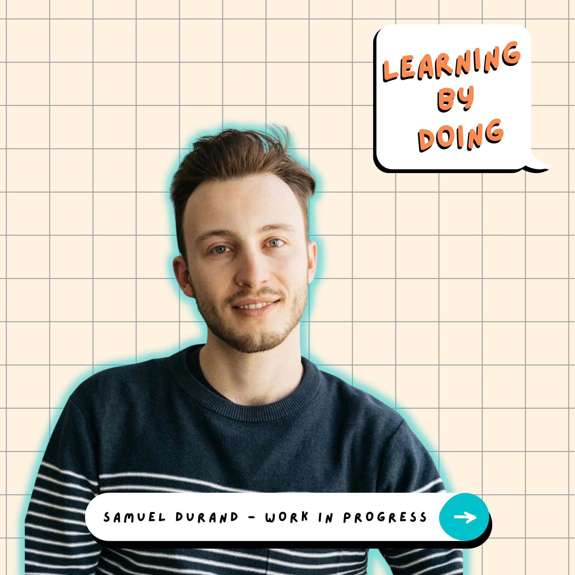 Learning by doing #15 - Samuel Durand : Documentaire, BD, Learning expedition : De nouveaux formats pour se projeter dans le futur du travail