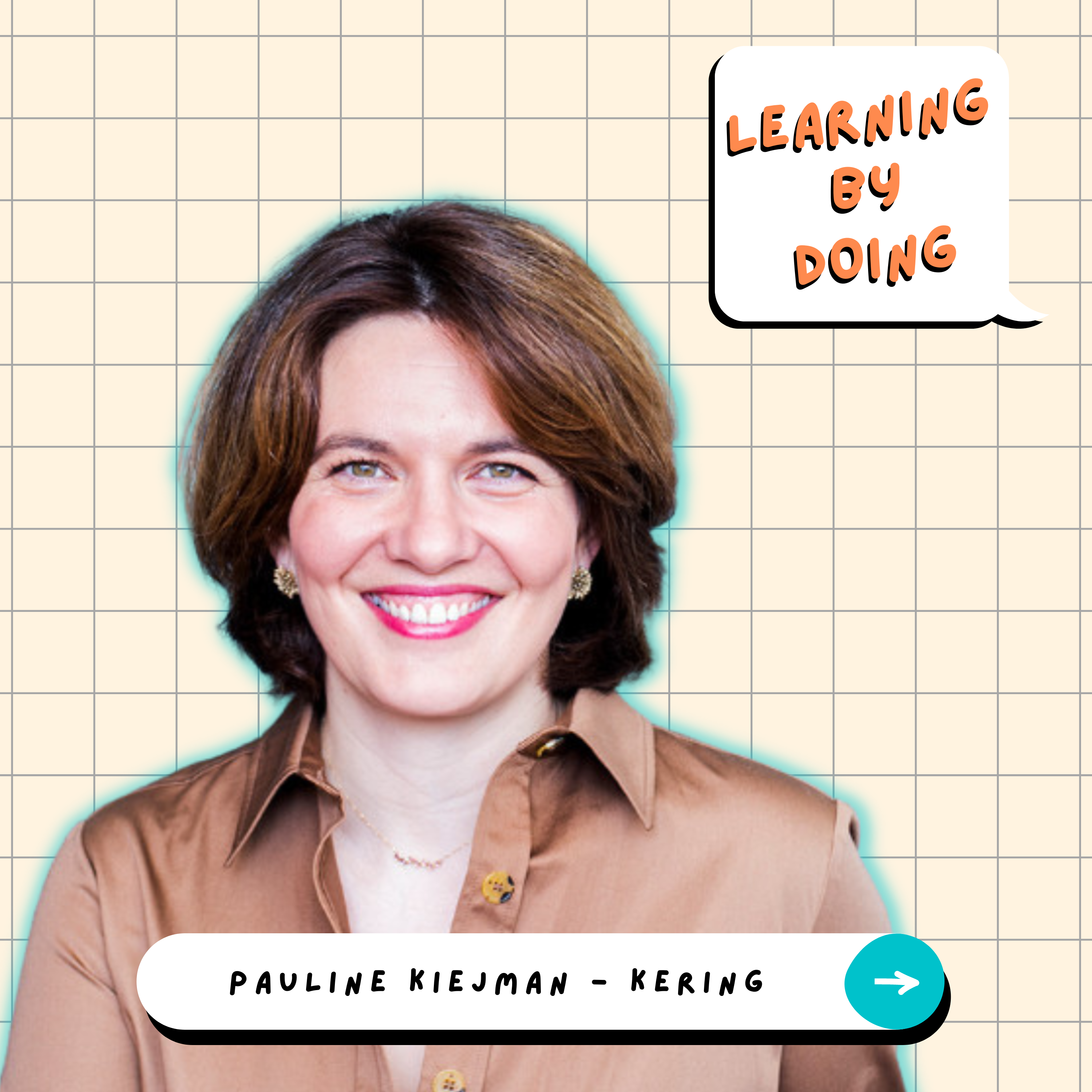 Learning by Doing #35 - Pauline Kiejman - Kering - Comment transforme-t-on un grand groupe en organisation apprenante ?