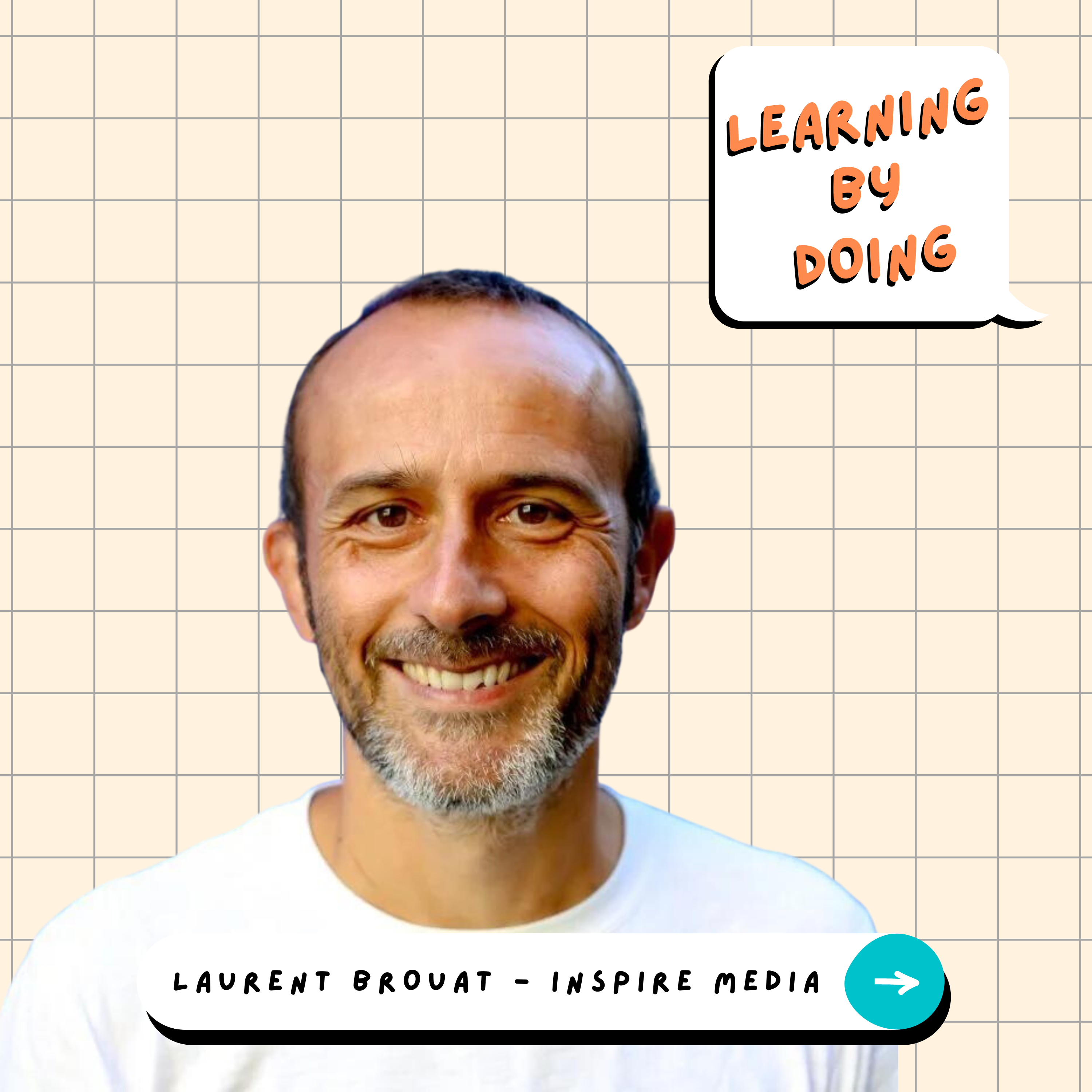 Learning by Doing #56 - Laurent Brouat - Des RH au podcast, changer de voi(e/x) pour s’épanouir