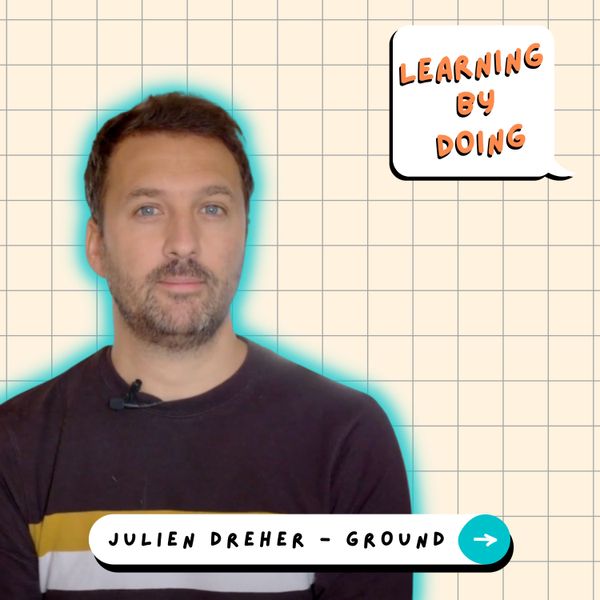 Learning by doing #11 - Julien Dreher - Dans un monde qui change en continu, on doit apprendre en continu