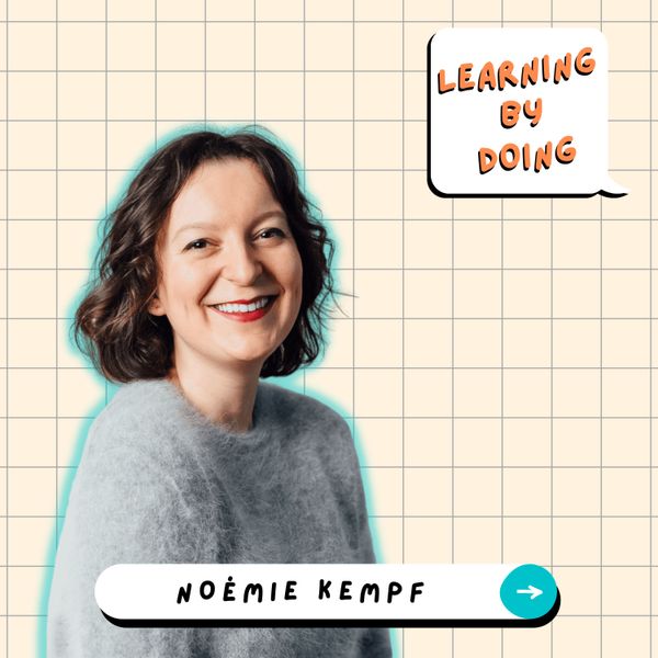 Learning by doing #14 - Noémie Kempf - La communauté comme levier d’attractivité de son organisation