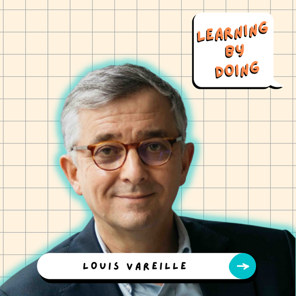 Learning by Doing #24 - Louis Vareille - Pour des réunions VRAIMENT efficaces