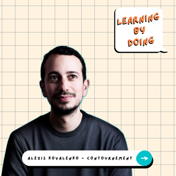 Learning by Doing #32 - Alexis Kovalenko - Comment le NoCode révolutionne le test & learn dans les organisations