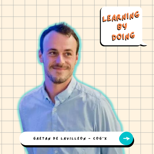 Learning by Doing #28 - Gaetan de Lavilleon - Surcharge mentale : et si notre cerveau avait la solution ?