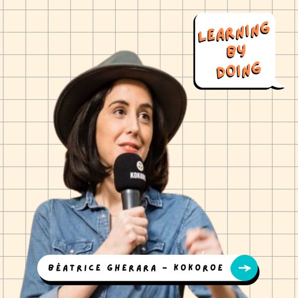Learning by Doing #25 - Béatrice Gherara - Comment rendre fun la formation en entreprise ?