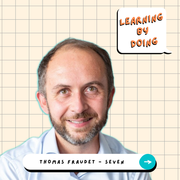 Learning by Doing #41 - Thomas Fraudet - Les 7 intelligences et l’apprentissage, comment adapter sa formation ?