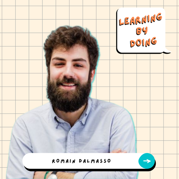 Learning by Doing #46 - Romain Dalmasso - Travail en équipe : comment créer un cadre d’apprentissage efficace ?