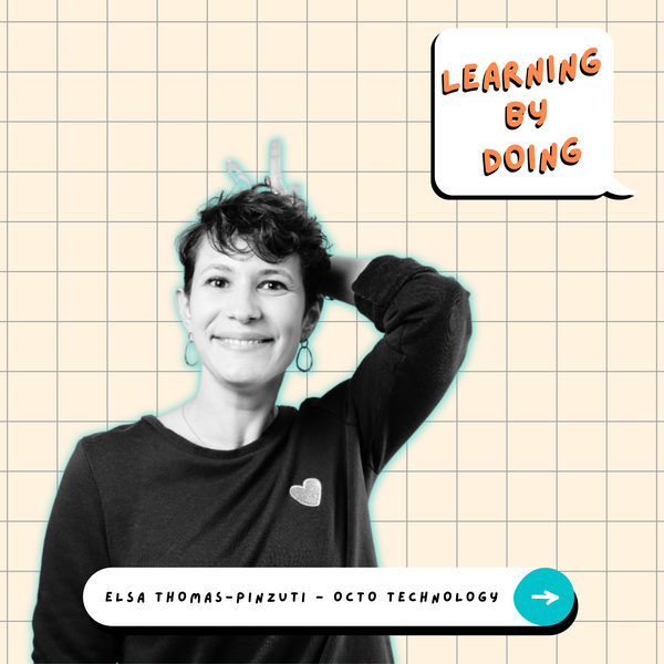 Learning by Doing #51 - Elsa Thomas-Pinzuti - De RH à Product Owner : les grands apprentissages d’une reconversion