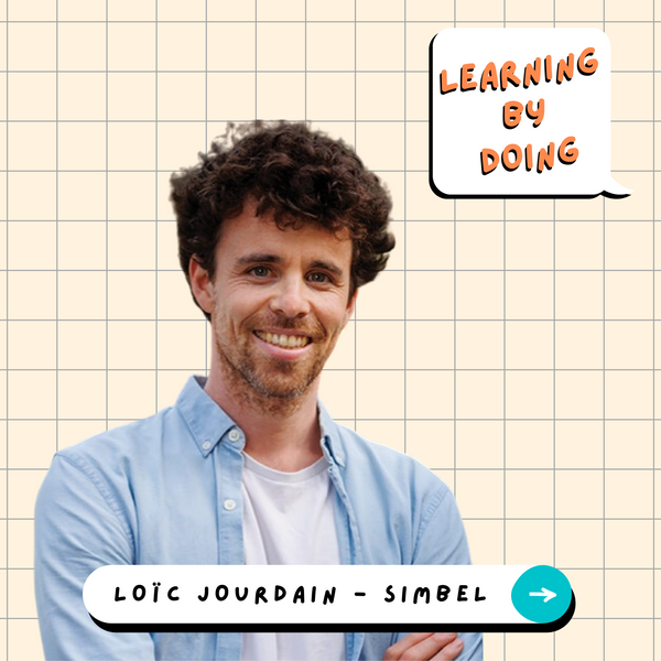 Learning by Doing #57 - Loïc Jourdain - Former ses équipes n’a jamais été aussi simple !